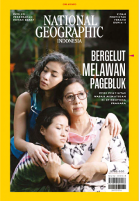 Image of National Geographic Indonesia: Bergelut Melawan Pagebluk - Epos Penyintas Wabah Mematikan di Episentrum Prahara.