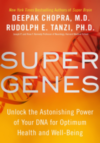 Image of Super Genes: Unlock the Astonishing Power of Your DNA for Optimum Health and Well-Being